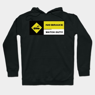 No Brake!!! Hoodie